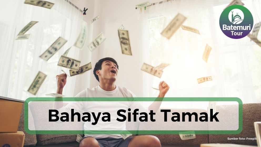 Jauhi Sifat Tamak!! Ini Dia 4 Bahaya Sifat Tamak